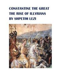 bokomslag Constantine the Great: The Rise of Illyrians