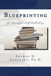 bokomslag Blueprinting: for Successful Self Publishing