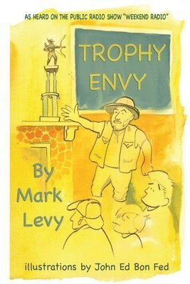 Trophy Envy (As Heard on the Public Radio Show 'Weekend Radio') 1