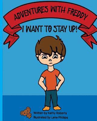 Adventures With Freddy - I Want to Stay Up: I Want to Stay Up 1