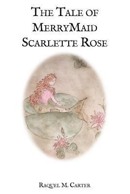 bokomslag The Tale Of MerryMaid Scarlette Rose