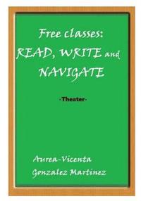 bokomslag Free classes: READ, WRITE and NAVIGATE