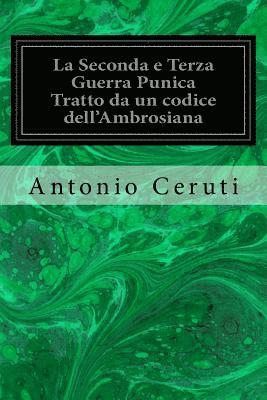 bokomslag La Seconda e Terza Guerra Punica Tratto da un codice dell'Ambrosiana