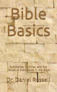bokomslag Bible Basics: Summaries, Outlines, and Key Verses of Every Book in the Bible