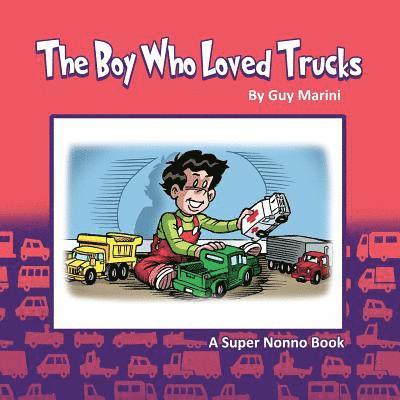 The Boy Who Loved Trucks: Inspired By Matthew 1