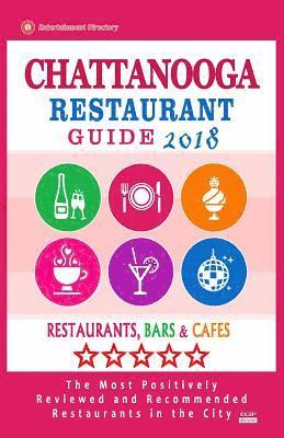 bokomslag Chattanooga Restaurant Guide 2018: Best Rated Restaurants in Chattanooga, Tennessee - Restaurants, Bars and Cafes recommended for Visitors, 2018