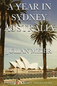 bokomslag A year in Sydney Australia: A Safe Journey Adventure