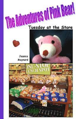 bokomslag The Adventures of Pink Bear: Tuesday at the Store