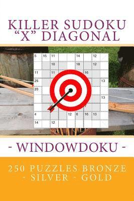 bokomslag Killer Sudoku 'X' Diagonal - Windowdoku. 250 puzzles Bronze - Silver - Gold: Best goal for you