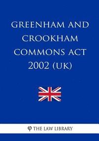 bokomslag Greenham and Crookham Commons Act 2002 (UK)