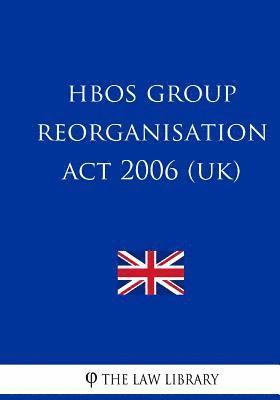 bokomslag HBOS Group Reorganisation Act 2006 (UK)