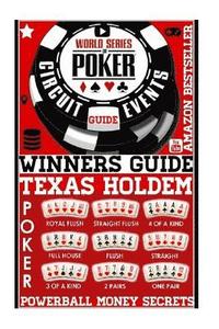 bokomslag World Series Poker: Circuit Event Guide: Texas HOLDEM Poker: Proven Methods And Strategies To Winning WORLD Series Texas HOLDEM Poker Tour
