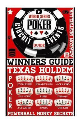 World Series Poker: Circuit Event Guide: Texas HOLDEM Poker: Proven Methods And Strategies To Winning WORLD Series Texas HOLDEM Poker Tournament.