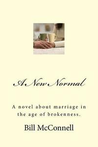 bokomslag A New Normal: A novel about marriage in the age of brokenness.