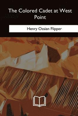 Henry Ossian Flipper - The Colored Cadet at West Point, Häftad