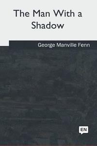 bokomslag The Man With a Shadow