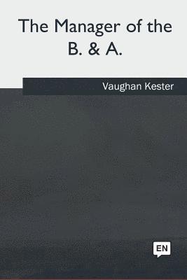 Vaughan Kester - The Manager of the B. & A., Häftad