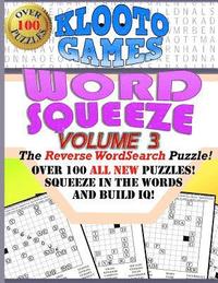 bokomslag KLOOTO Games WORD SQUEEZE: Vol. 3: The Reverse WordSearch Puzzle!