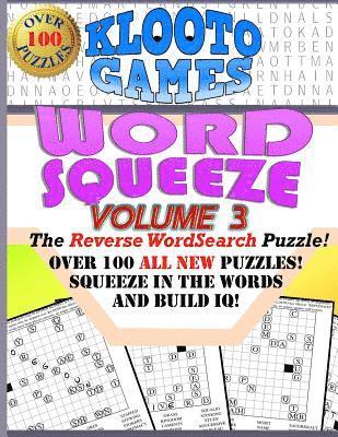 bokomslag KLOOTO Games WORD SQUEEZE: Vol. 3: The Reverse WordSearch Puzzle!