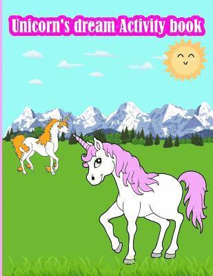 Unicorn's dream Activity book: Fun Activity for Kids in Unicorn theme Coloring, Trace lines and numbers, Word search, Find the shadow, Drawing using 1