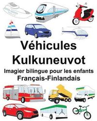 bokomslag Français-Finlandais Véhicules/Kulkuneuvot Imagier bilingue pour les enfants