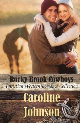 Rocky Brook Cowboys: Christian Western Romance Collection 1