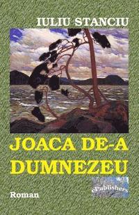 bokomslag Joaca De-A Dumnezeu: Roman