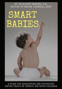 bokomslag Smart Babies: A guide for identifying and supporting gifted traits in infants and young children