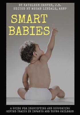 bokomslag Smart Babies: A guide for identifying and supporting gifted traits in infants and young children