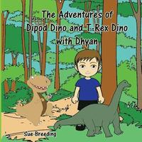 bokomslag The Adventures of Dipod Dino and T-Rex Dino with Dhyan