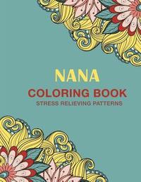 bokomslag Nana Coloring Book: Stress Relieving Patterns