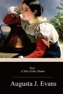 Inez: A Tale of the Alamo 1