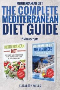 bokomslag Mediterranean Diet: The Complete Mediterranean Diet Guide - 2 Manuscripts: Mediterranean Diet, Mediterranean Diet For Beginners