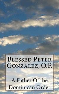bokomslag Blessed Peter Gonzalez, O.P.