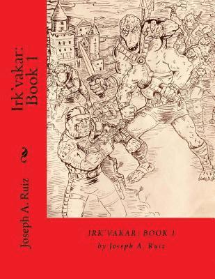 bokomslag Irk'vakar: Book 1