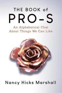 bokomslag The Book of Pro-S: An Alphabetical Chat on Things to Like