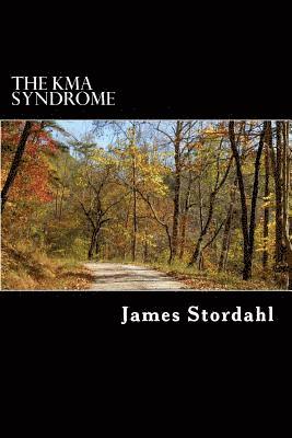 James Stordahl - The Kma Syndrome: Reasons Why We Are Failing, Häftad