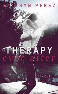 bokomslag THERAPY Ever After: a novella