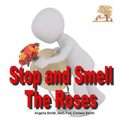 bokomslag Stop and Smell The Roses