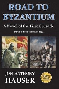 bokomslag Road to Byzantium: A Novel of the First Crusade