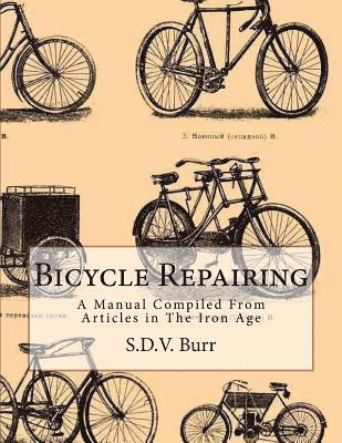 bokomslag Bicycle Repairing: A Manual Compiled From Articles in The Iron Age