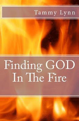 Tammy Lynn - Finding God In the Fire, Häftad