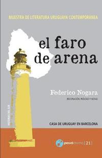bokomslag El faro de arena: Muestra de literatura uruguaya contemporánea