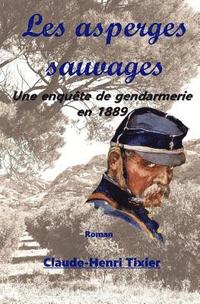 bokomslag Les asperges sauvages: Une enquete de gendarmerie en 1889