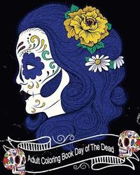 bokomslag Adult Coloring Book Day of The Dead: Gorgeous Skull Drawings 50 High Quality Designs (Perfect for Skull Lovers) (Black Marble Soft Cover)