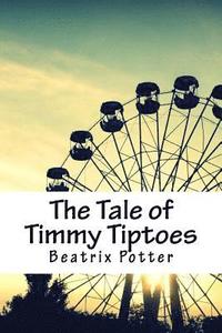 bokomslag The Tale of Timmy Tiptoes