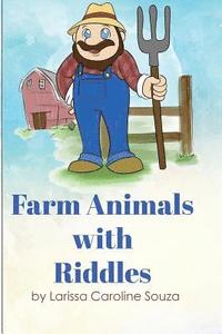 bokomslag Farm animals with riddles: It is a fun and colorful kids book that has riddles about farm animals.