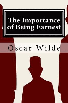 bokomslag The Importance of Being Earnest: A Trivial Comedy for Serious People