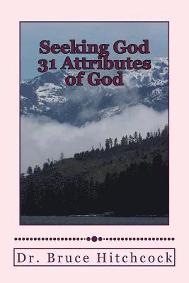 Seeking God: 31 Attributes of God 1