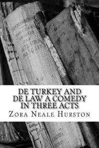 bokomslag De Turkey and De Law A Comedy in Three Acts
